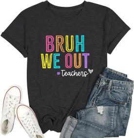 Bruh We Out Teachers Shirt Women Last Day of School Tee Shirt Schools Out for Summer Tshirt Casual Tops